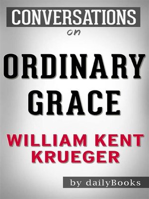 cover image of Ordinary Grace--by William Kent Krueger | Conversation Starters
